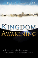 Kingdom Awakening: A Blueprint for Personal and Cultural Transformation