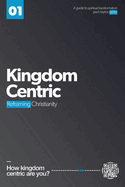 Kingdom Centric: Reframing Christianity