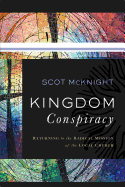 Kingdom Conspiracy: Returning to the Radical Mission of the Local Church