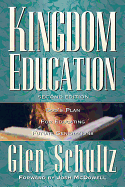 Kingdom Education: God's Plan for Educating Future Generations - 2nd Edition