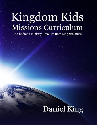 Kingdom Kids Mission's Curriculum - King, Daniel