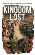 Kingdom Lost: Nepal's Tryst with Democracy (1951-2008)