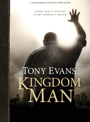 Kingdom Man - Bible Study Book with Video Access - Evans, Tony