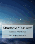 Kingdom Messages Volume 1: Sermon Outlines