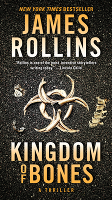 Kingdom of Bones: A SIGMA Force Novel - Rollins, James