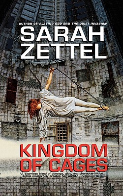 Kingdom of Cages - Zettel, Sarah, B.A.
