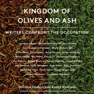 Kingdom of Olives and Ash: Writers Confront the Occupation