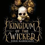 Kingdom of the Wicked: The addictive and intoxicating romantasy set in world of dark demon princes and spellbinding romance