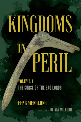 Kingdoms in Peril, Volume 1: The Curse of the Bao Lords - Milburn, Olivia (Translated by), and Menglong, Feng