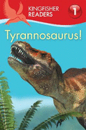 Kingfisher Readers:Tyrannosaurus! (Level 1: Beginning to Read)