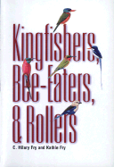 Kingfishers, Bee-Eaters, & Rollers: A Handbook