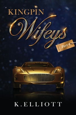 KingPin Wifeys Vol.4 - Elliott, K