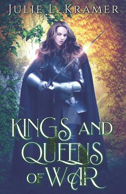 Kings and Queens of War - Kramer, Julie L