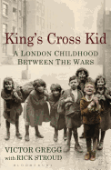 King's Cross Kid: A Childhood between the Wars