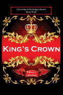 King's Crown: Chronicles of the Dragon-Bound, Book 3