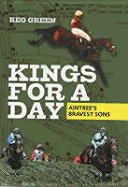 Kings for a Day: Aintree's Bravest Sons
