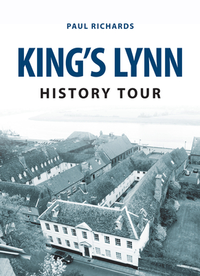 King's Lynn History Tour - Richards, Paul