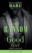 King's Ransom / Good Girl: Dare: King's Ransom (Kings of Sydney) / Good Girl (Sexy Little Secrets)