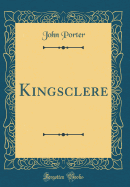 Kingsclere (Classic Reprint)