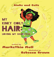 Kinks and Coils: My Kinky, Coily Hair: Loving My Hair-tege