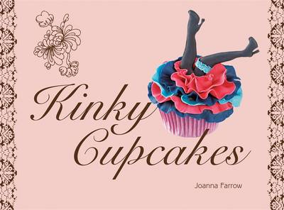 Kinky Cupcakes - Farrow, Joanna