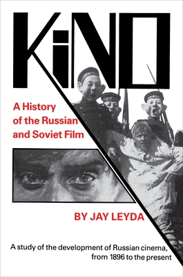 Kino: A History of the Russian and Soviet Film, with a New PostScript and a Filmography Brought Up to the Present - Leyda, Jay