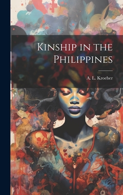 Kinship in the Philippines - Kroeber, A L (Alfred Louis) 1876-1 (Creator)