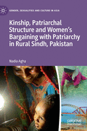 Kinship, Patriarchal Structure and Women's Bargaining with Patriarchy in Rural Sindh, Pakistan