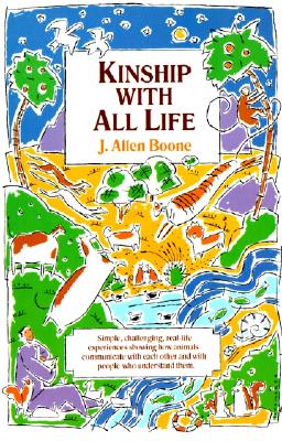 Kinship with All Life - Boone, J Allen