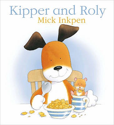 Kipper and Roly - Inkpen, Mick