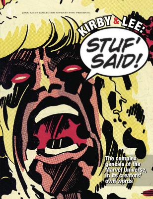 Kirby & Lee: Stuf' Said!: The Complex Genesis of the Marvel Universe, in Its - Morrow, John (Editor), and Cooke, Jon B, and Kirby, Jack