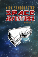 Kirk Sandblaster: Space Adventurer