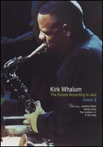 Kirk Whalum: The Gospel According to Jazz, Chapter 2 - 