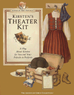 Kirstens Theater Kit - Pleasant Company, and Tripp, Valerie