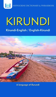 Kirundi-English/ English-Kirundi Dictionary & Phrasebook - Nizigama, Callixte (Compiled by), and Mawadza, Aquilina (Editor)