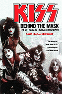 Kiss: Behind the Mask - Official Authorized Biogrphy