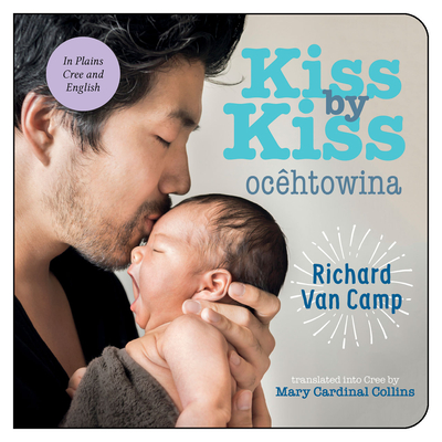 Kiss by Kiss / Ochtowina: A Counting Book for Families - Van Camp, Richard, and Collins, Mary Cardinal (Translated by)