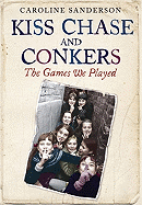Kiss Chase and Conkers: The Games We Played