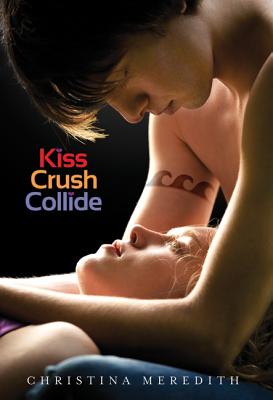 Kiss Crush Collide - Meredith, Christina
