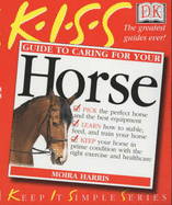 KISS Guide To Caring For Your  Horse