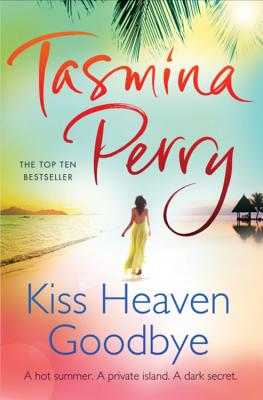 Kiss Heaven Goodbye - Perry, Tasmina