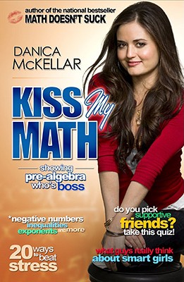 Kiss My Math: Showing Pre-Algebra Who's Boss - McKellar, Danica