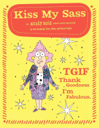 Kiss My Sass: An Aunty Acid Adult Coloring Book