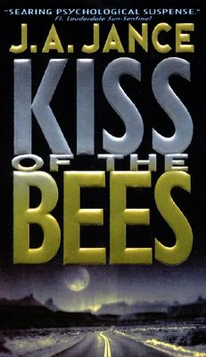 Kiss of the Bees - Jance, J A