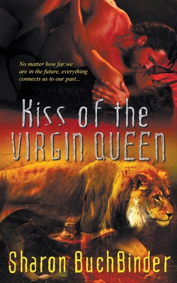 Kiss of the Virgin Queen - Buchbinder, Sharon