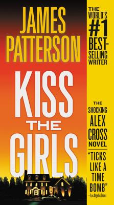 Kiss the Girls - Patterson, James