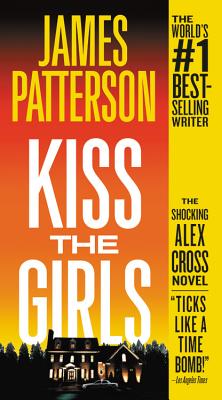 Kiss the Girls - Patterson, James, and Kramer, Michael (Read by)