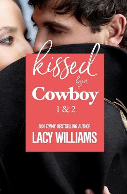 Kissed by a Cowboy 1 & 2 - Williams, Lacy