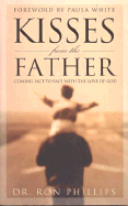 Kisses from the Father: Coming Face to Face with the Love of God