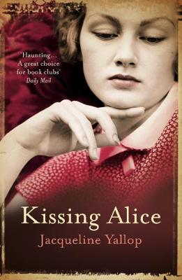 Kissing Alice - Yallop, Jacqueline